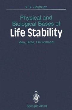 Physical and Biological Bases of Life Stability - Gorshkov, Victor G.