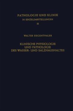 Klinische Physiologie und Pathologie des Wasser- und Salzhaushaltes mit Besonderer Berücksichtigung der Beziehungen - Siegentaler, W.