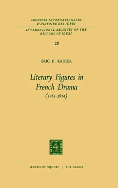 Literary Figures in French Drama (1784¿1834) - Kadler, Eric H.