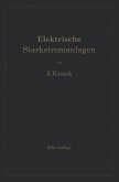 Elektrische Starkstromanlagen. Maschinen, Apparate, Schaltungen, Betrieb