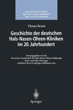 Geschichte der deutschen Hals-Nasen-Ohren-Kliniken im 20. Jahrhundert - Brusis, Tilman