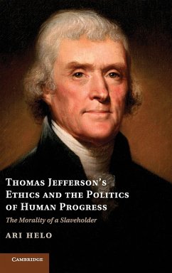 Thomas Jefferson's Ethics and the Politics of Human Progress - Helo, Ari
