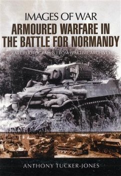 Armoured Warfare in the Battle for Normandy (eBook, ePUB) - Tucker-Jones, Anthony