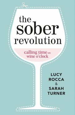 The Sober Revolution (eBook, ePUB) - Rocca, Lucy; Turner, Sarah