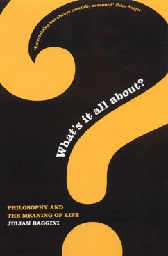 What's It All About? (eBook, ePUB) - Baggini, Julian What's It All About? (eBook, ePUB) - Baggini, Julian