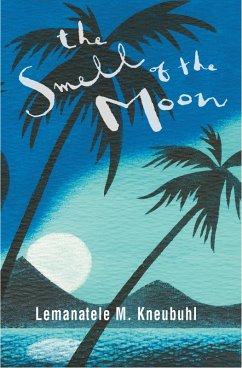 The Smell of the Moon (eBook, ePUB) - Kneubuhl, Lemanatele M