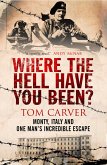 Where The Hell Have You Been? (eBook, ePUB)
