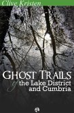 Ghost Trails of the Lake District and Cumbria (eBook, ePUB)