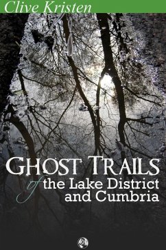 Ghost Trails of the Lake District and Cumbria (eBook, ePUB) - Kristen, Clive