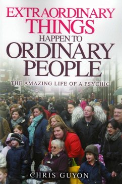 Extraordinary Things Happen to Ordinary People (eBook, PDF) - Guyon, Chris