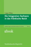 Die Integration Sachsens in das fränkische Reich (eBook, PDF)