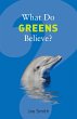 What Do Greens Believe? (eBook, ePUB) - Bild 1