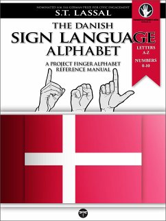 The Danish Sign Language Alphabet – A Project FingerAlphabet Reference Manual (eBook, ePUB) - Lassal, S.T.