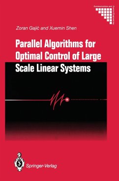 Parallel Algorithms for Optimal Control of Large Scale Linear Systems - Gajic, Zoran;Shen, Xuemin Sherman