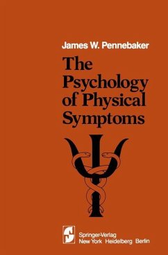 The Psychology of Physical Symptoms - Pennebaker, J. W.
