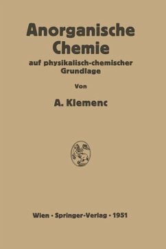 Anorganische Chemie auf physikalisch-chemischer Grundlage - Klemenc, Alfons