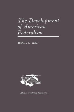 The Development of American Federalism - Riker, William H.