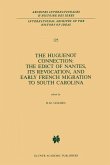 The Huguenot Connection: The Edict of Nantes, Its Revocation, and Early French Migration to South Carolina