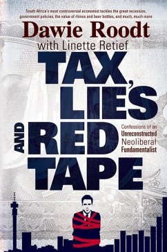 Tax, Lies and Red Tape (eBook, PDF) - Roodt, Dawie