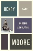 Henry Moore: On Being a Sculptor (eBook, ePUB)
