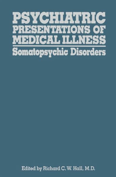 Psychiatric Presentations of Medical Illness Psychiatric Presentations of Medical Illness