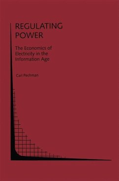 Regulating Power: The Economics of Electrictiy in the Information Age - Pechman, Carl