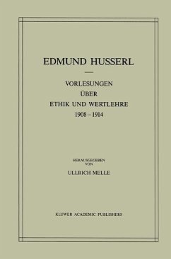 Vorlesungen über Ethik und Wertlehre 1908¿1914 - Husserl, Edmund;Melle, Ullrich