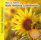 Schnell-Meditation: Gute Gefühle Lichtdusche, Audio-CD