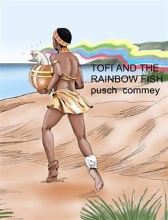 Tofi and the Rainbow Fish (eBook, ePUB) - Commey, Pusch