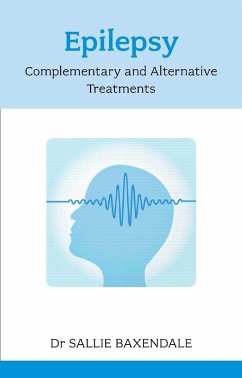 Epilepsy: Complementary and Alternative Treatments (eBook, ePUB) - Baxendale, Sally
