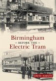 Birmingham Before the Electric Tram