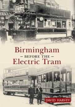 Birmingham Before the Electric Tram - Harvey, David