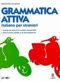 Grammatica attiva. Italiano per stranieri. A1-B2 Grammatica attiva. Italiano per stranieri. A1-B2