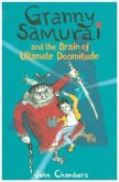 Granny Samurai and the Brain of Ultimate Doomitude