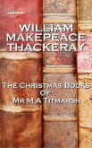 The Christmas Books Of Mr M A Titmarsh (eBook, ePUB)