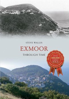 Exmoor Through Time - Wallis, Steve