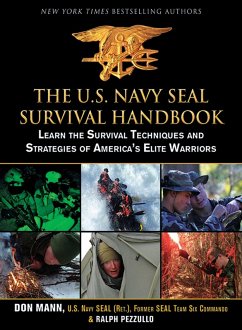 The U.S. Navy SEAL Survival Handbook (eBook, ePUB) - Mann, Don; Pezzullo, Ralph