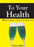 To Your Health (eBook, ePUB)