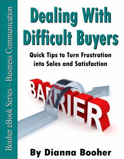 Dealing with Difficult Buyers (eBook, ePUB) - Booher, Dianna