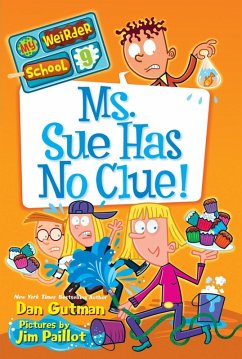 My Weirder School #9: Ms. Sue Has No Clue! (eBook, ePUB) - Gutman, Dan