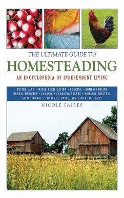 The Ultimate Guide to Homesteading (eBook, ePUB) - Faires, Nicole