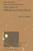 Resolute and Undertaking Characters: The Lives of Wilhelm and Otto Struve