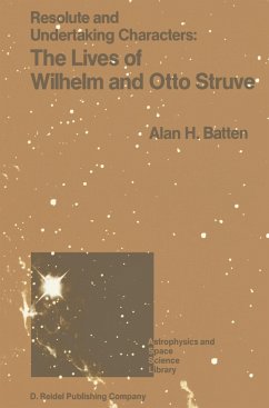 Resolute and Undertaking Characters: The Lives of Wilhelm and Otto Struve - Batten, A. H.
