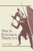 War in Ecological Perspective War in Ecological Perspective