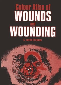 Colour Atlas of Wounds and Wounding - Gresham, G. A.