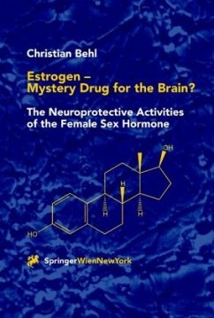 Estrogen ¿ Mystery Drug for the Brain? - Behl, Christian