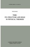 Time: Its Structure and Role in Physical Theories