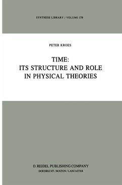 Time: Its Structure and Role in Physical Theories - Kroes, P. A.