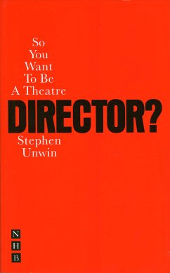 So You Want To Be A Theatre Director? (eBook, ePUB) - Unwin, Stephen