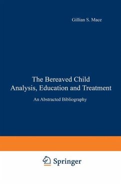 The Bereaved Child Analysis, Education and Treatment - Mace, Gillian S.;Akins, Faren R.;Akins, Dianna L.